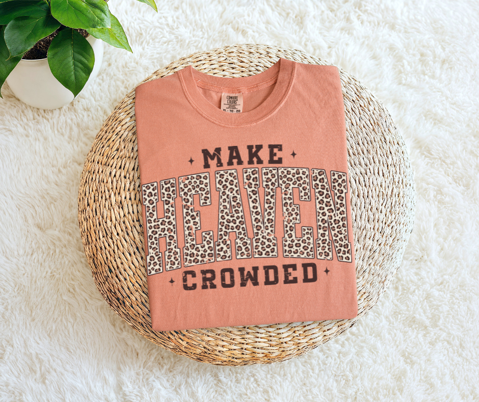 Make Heaven Crowded Tee