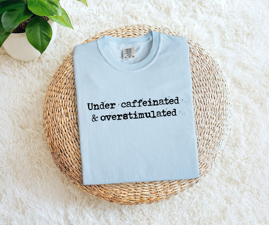 Under Caffeinated Tee