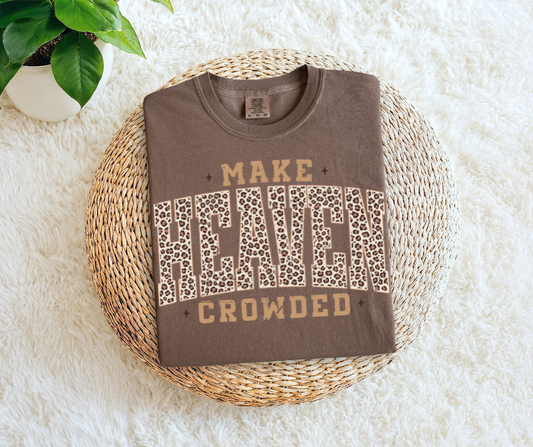 Make Heaven Crowded Tee