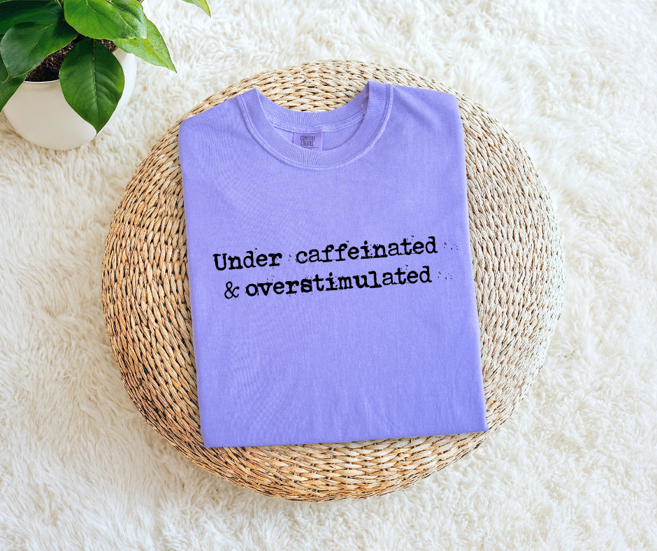 Under Caffeinated Tee