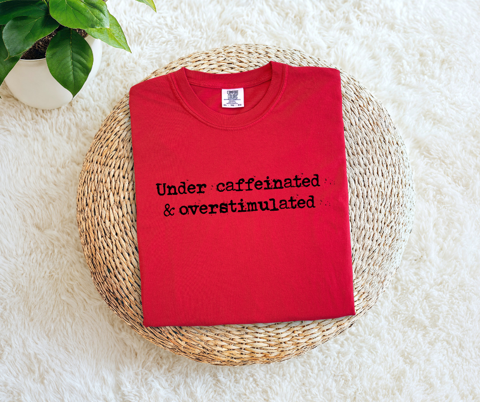 Under Caffeinated Tee