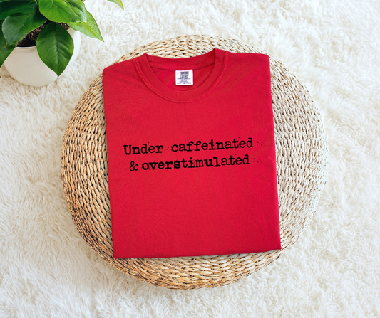 Under Caffeinated Tee