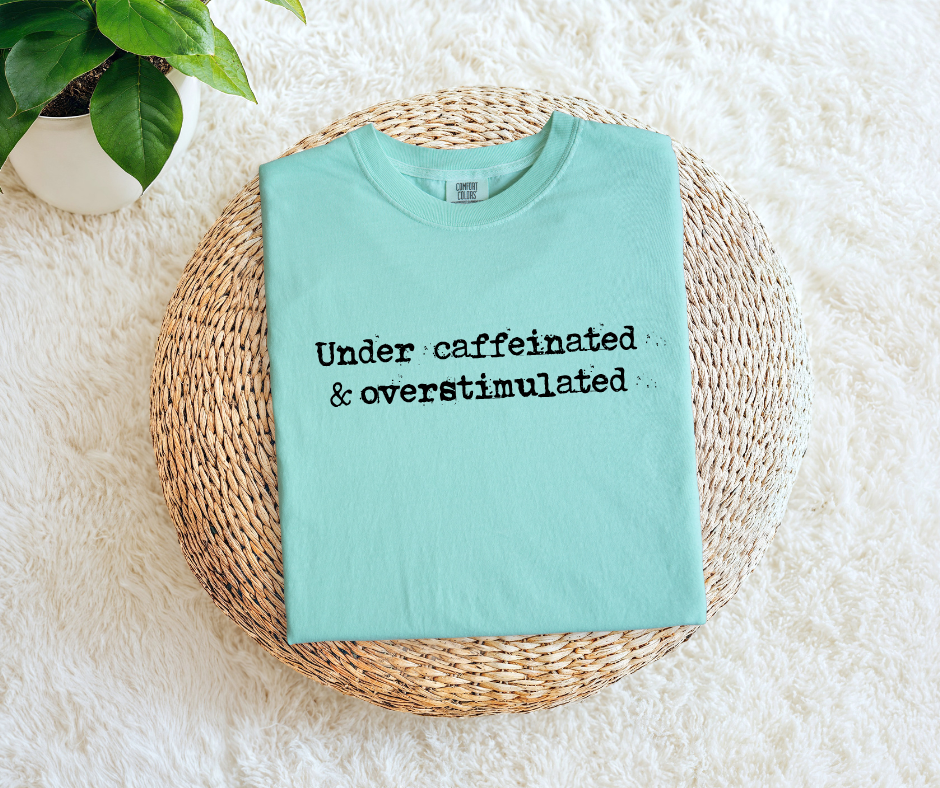 Under Caffeinated Tee