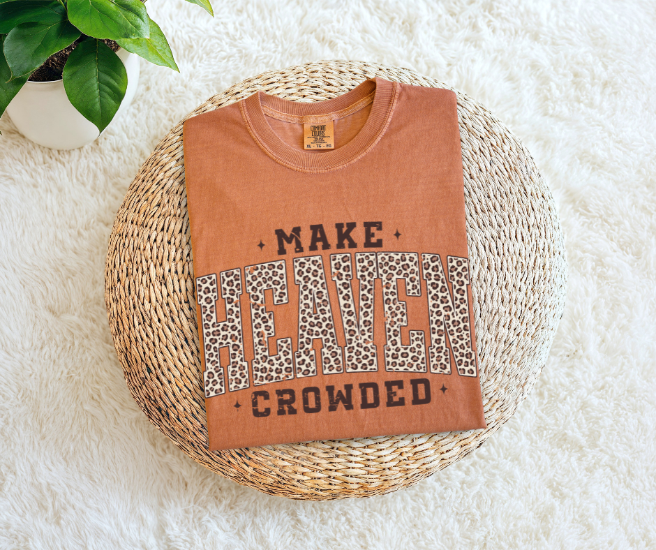 Make Heaven Crowded Tee